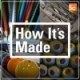 How it's made - چگونه ساخته شده است